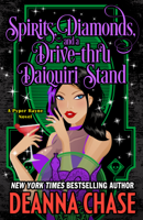 Deanna Chase - Spirits, Diamonds, and a Drive-thru Daiquiri Stand artwork