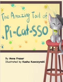 The Amazing Tail of Picatsso - Anne Fraser & Kasha Kawczynski by  Anne Fraser & Kasha Kawczynski PDF Download