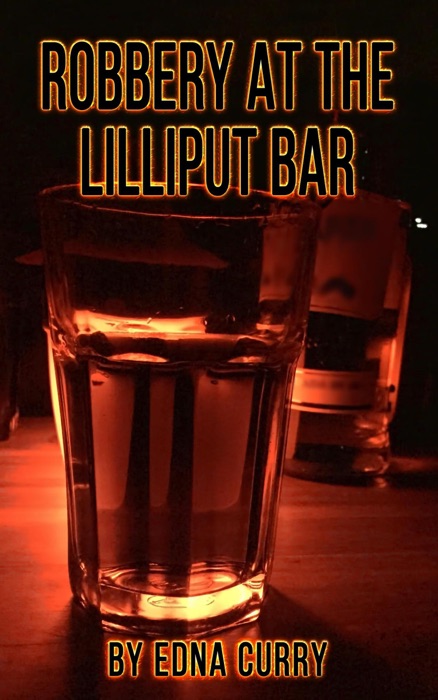 Robbery at the Lilliput Bar-a short story