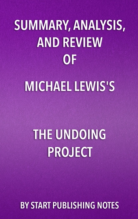 Summary, Analysis, and Review of Michael Lewis's The Undoing Project