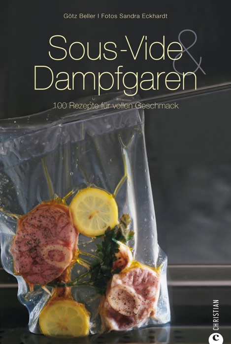 Sous-Vide & Dampfgaren Die besten Tipps und Rezepte