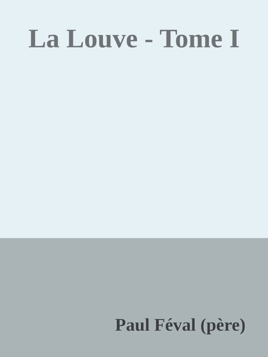 La Louve - Tome I