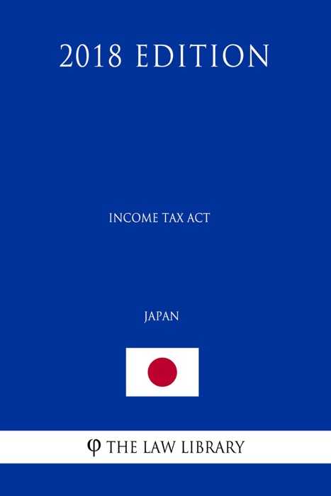 Income Tax Act (Provisions related to nonresidents and foreign corporations) (Japan) (2018 Edition)