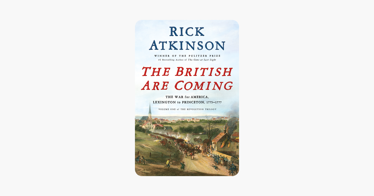 The British Are Coming - Rick Atkinson The British Are Coming - Rick Atkinson