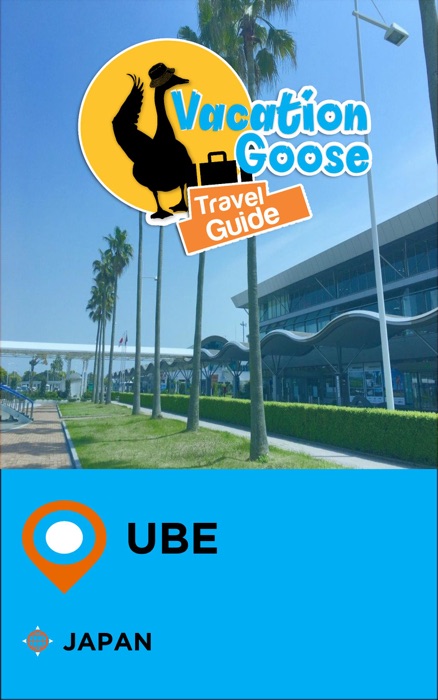 Vacation Goose Travel Guide Ube Japan