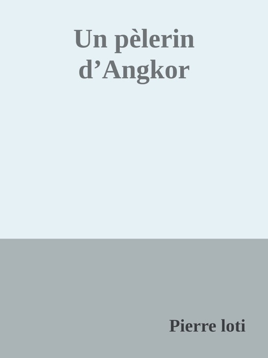 Un pèlerin d’Angkor