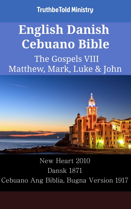 English Danish Cebuano Bible - The Gospels VIII - Matthew, Mark, Luke & John