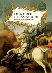 Dei, eroi e cavalieri dell'età medievale