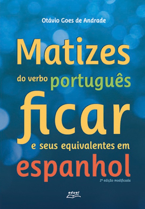 Matizes do verbo português ficar e seus equivalentes em espanhol