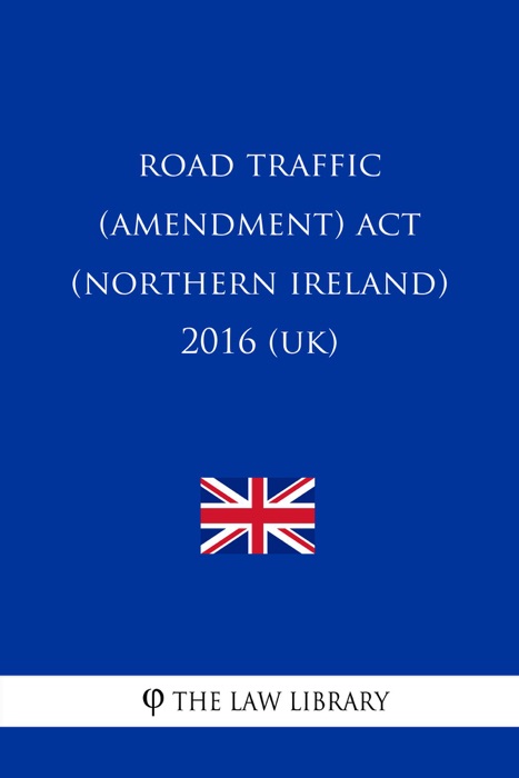 Road Traffic (Amendment) Act (Northern Ireland) 2016 (UK)