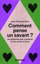 Comment pense un savant ? - Un physicien des Lumières et ses cartes à jouer