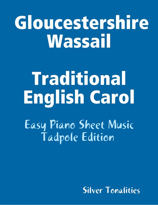 Gloucestershire Wassail Traditional English Carol