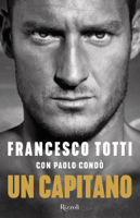 Francesco Totti & Paolo Condò - Un capitano artwork