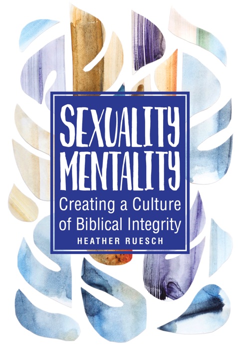 Sexuality Mentality: Creating a Culture of Biblical History