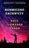 Kosmiczne zachwyty - Neil deGrasse Tyson