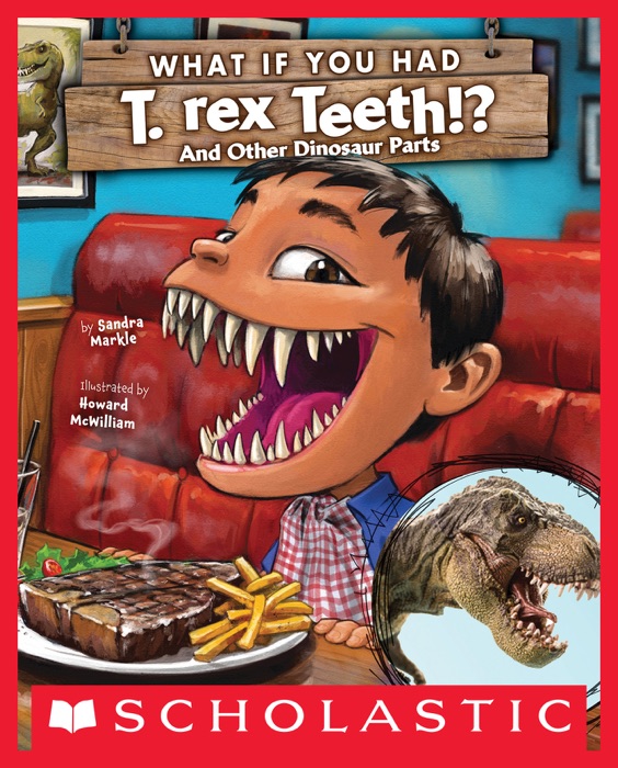 What If You Had T. Rex Teeth?: And Other Dinosaur Parts