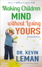 Making Children Mind without Losing Yours - Dr. Kevin Leman Cover Art