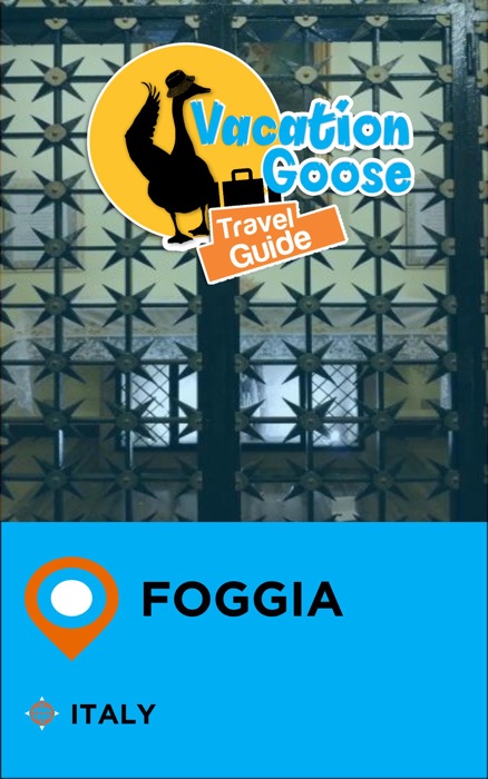 Vacation Goose Travel Guide Foggia Italy