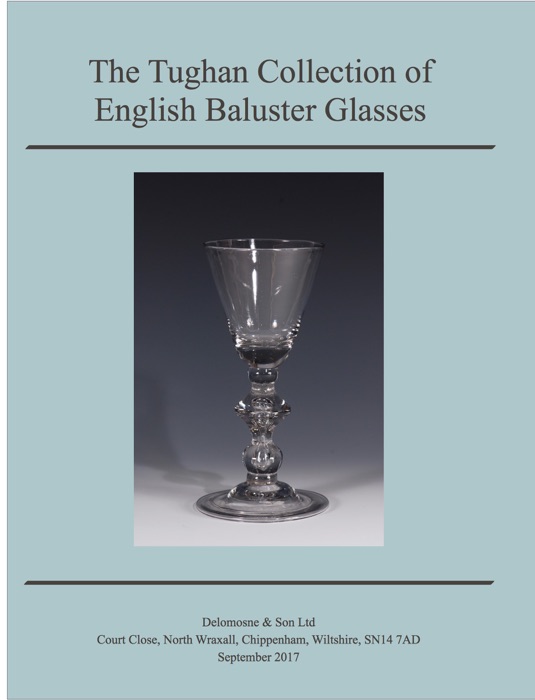 The Tughan Collection of English Baluster Glasses