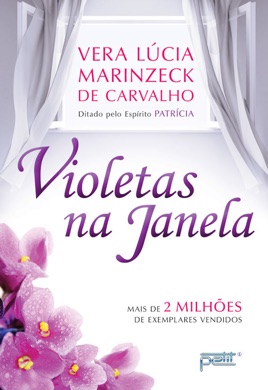 Capa do livro Violetas na Janela de Vera Lúcia Marinzeck de Carvalho