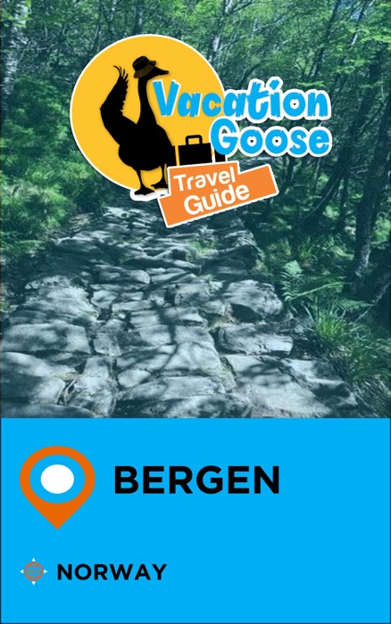 Vacation Goose Travel Guide Bergen Norway