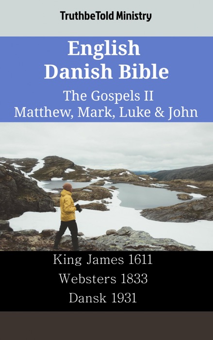 English Danish Bible - The Gospels II - Matthew, Mark, Luke & John