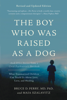 Bruce D. Perry & Maia Szalavitz - The Boy Who Was Raised as a Dog artwork