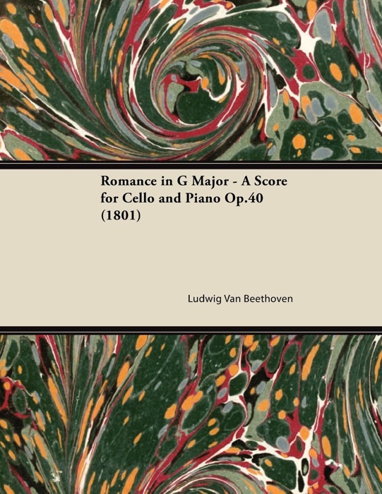 Romance in G Major - A Score for Cello and Piano Op.40 (1801)