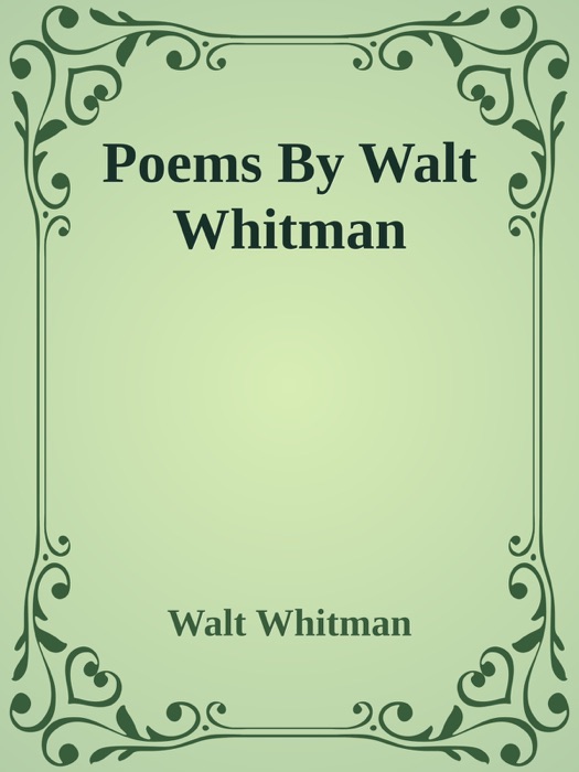 Poems By Walt Whitman