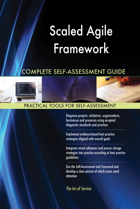 Scaled Agile Framework Complete Self-Assessment Guide