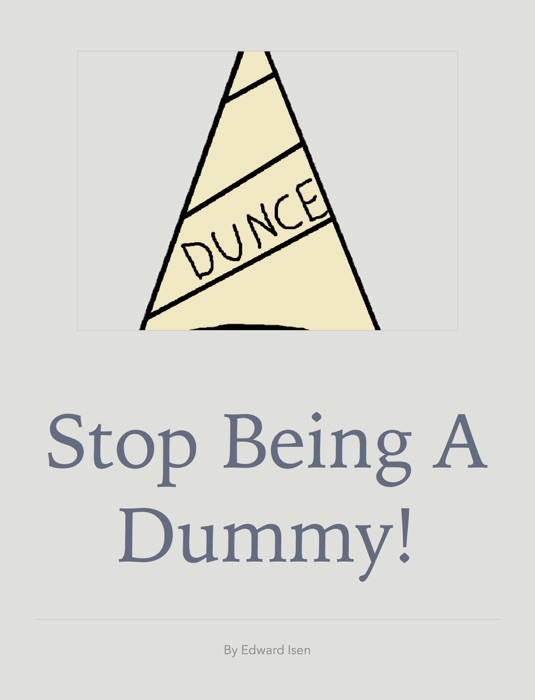 Stop Being A Dummy!