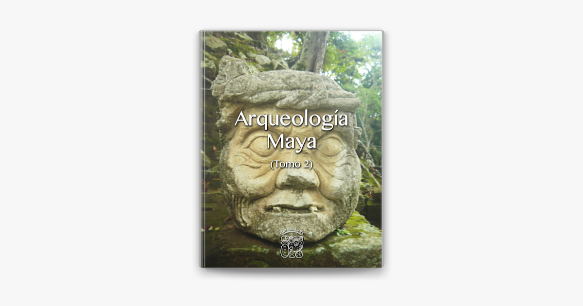 Arqueologia Maya Tomo Ii En Apple Books