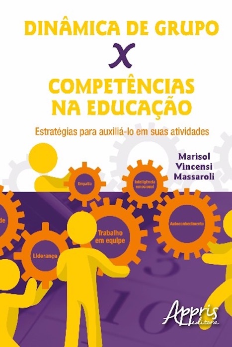 Dinâmica de grupo x competências na educação: Estratégias para auxiliá-lo em suas atividade