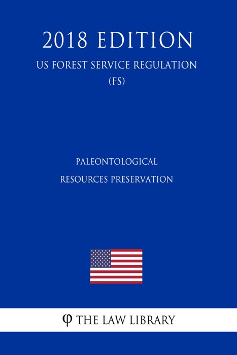 Paleontological Resources Preservation (US Forest Service Regulation) (FS) (2018 Edition)