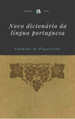 Novo dicionário da língua portuguesa - Cândido de Figueiredo