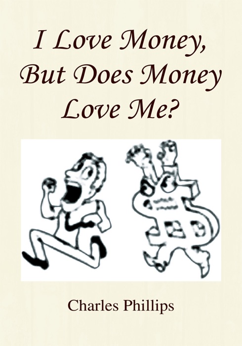 I Love Money, But Does Money Love Me?