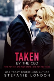 Taken by the CEO - Stefanie London by  Stefanie London PDF Download