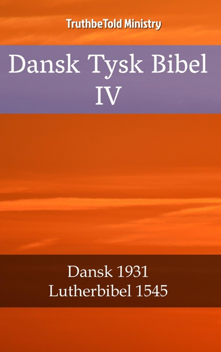 Dansk Tysk Bibel IV
