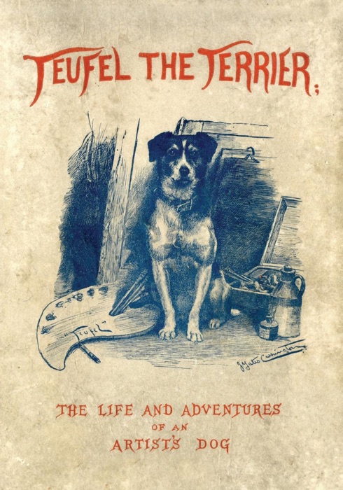 Teufel the Terrier; Or the Life and Adventures of an Artist's Dog