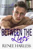 Renee Harless - Between the Lines: A Best Friend's Brother Romance artwork