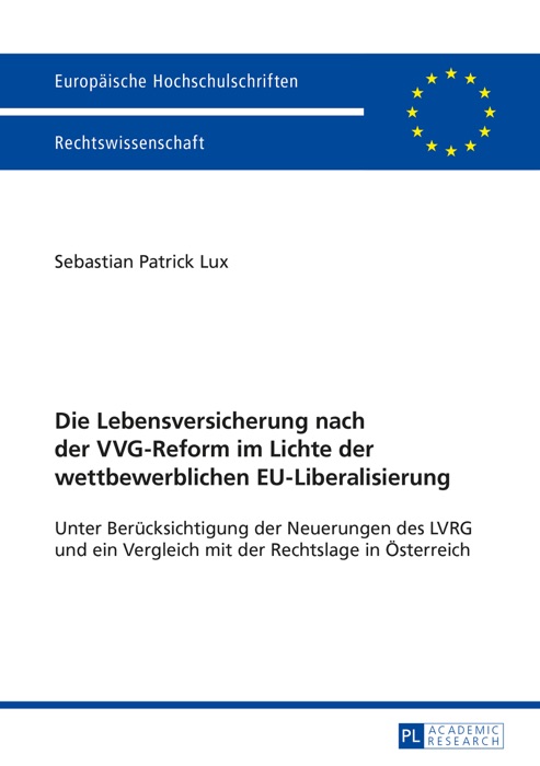 Die Lebensversicherung nach der VVG-Reform im Lichte der wettbewerblichen EU-Liberalisierung