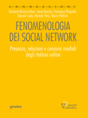 Fenomenologia dei social network - Giovanni Boccia Artieri, Laura Gemini, Francesca Pasquali, Simone Carlo, Manolo Farci & Marco Pedroni