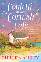 Phillipa Ashley - Confetti at the Cornish Café artwork