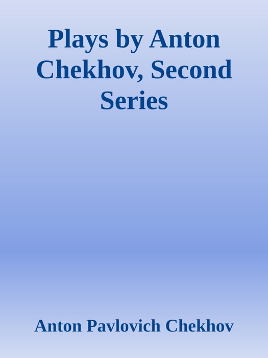 Plays by Anton Chekhov, Second Series