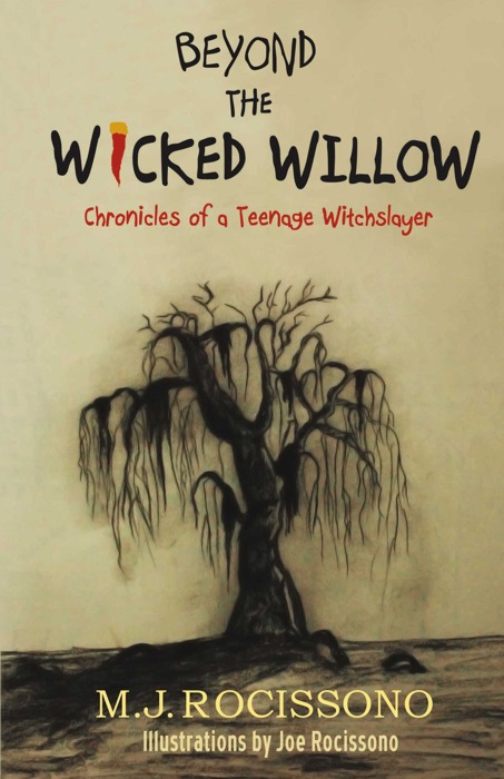 Beyond the Wicked Willow: Chronicles of a Teenage Witchslayer