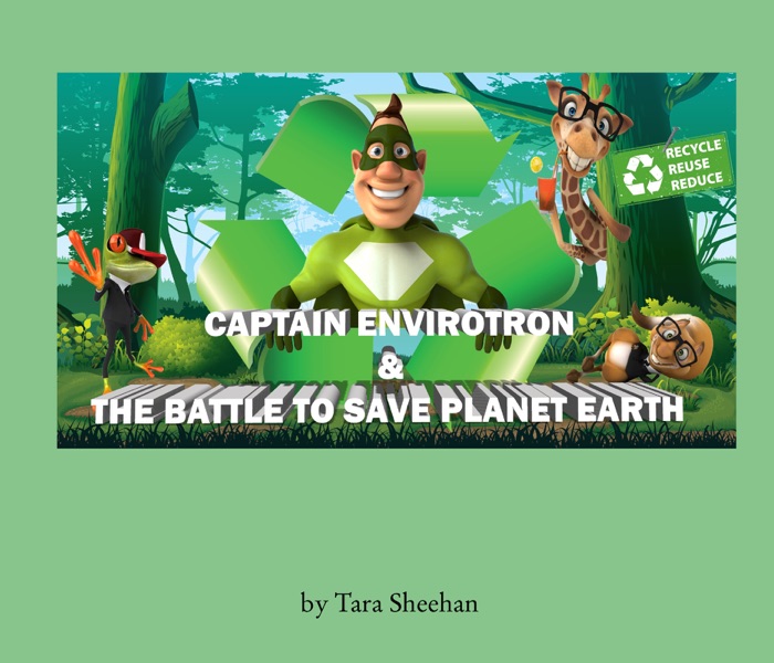 Captain Envirotron & The Battle to Save Planet Earth