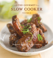 Lynn Alley & Leo Gong - The Gourmet Slow Cooker: Volume II artwork