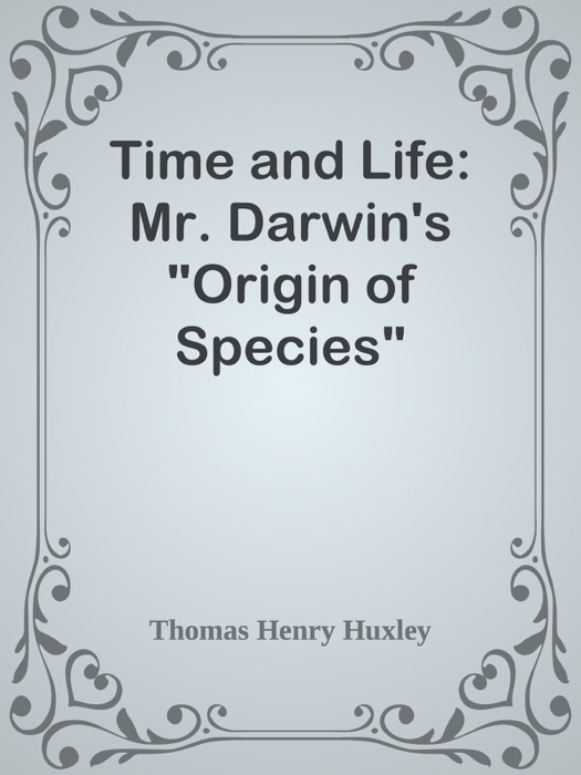 Time and Life: Mr. Darwin's