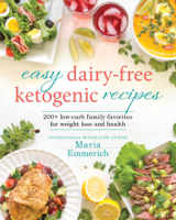 Maria Emmerich - Easy Dairy-Free Ketogenic Recipes artwork