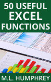 50 Useful Excel Functions - M.L. Humphrey